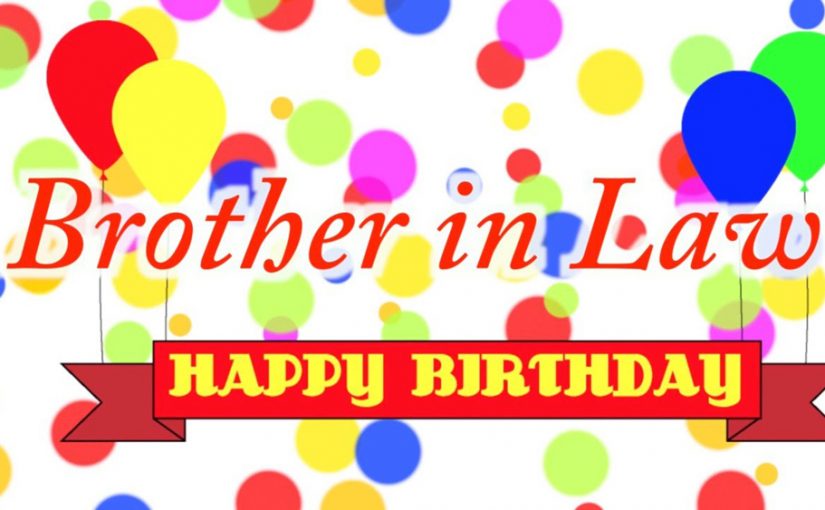 Happy Birthday Brother In Law Wishes, Images, Card, Message and Funny Pics